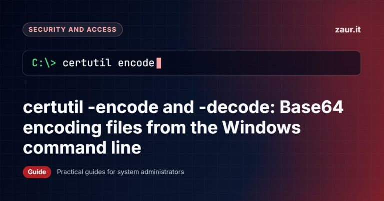 certutil -encode and -decode: Base64 encoding files from the Windows command line