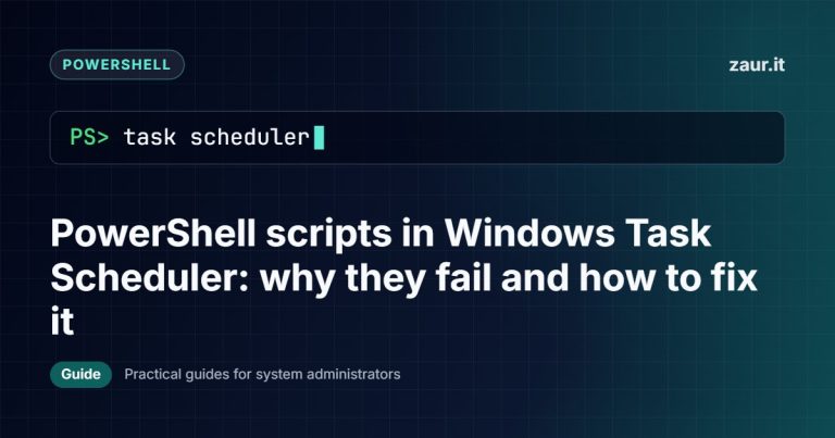 PowerShell scripts in Windows Task Scheduler: why they fail and how to fix it